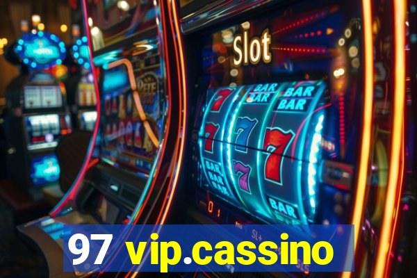 97 vip.cassino